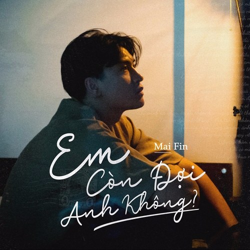 Em Còn Đợi Anh Không? (Single)