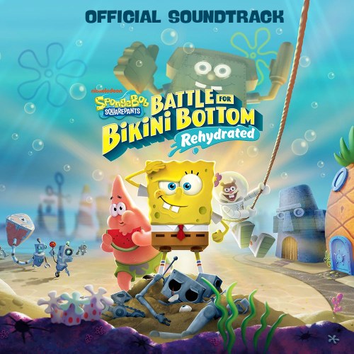 SpongeBob SquarePants Battle for Bikini Bottom - Rehydrated Official Soundtrack