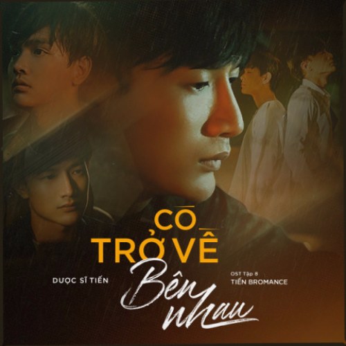 Có Trở Về Bên Nhau (Tiến Bromance) (Single)