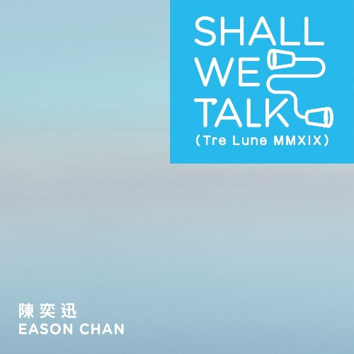Shall We Talk (Tre Lune MMXIX) (Single)