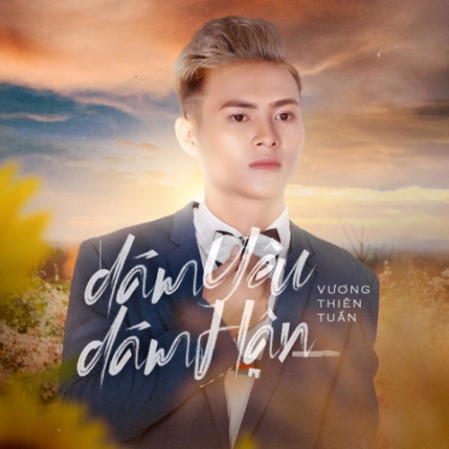 Dám Yêu Dám Hận (Single)