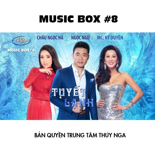 Thúy Nga MusicBox 8 - Tuyết lạnh