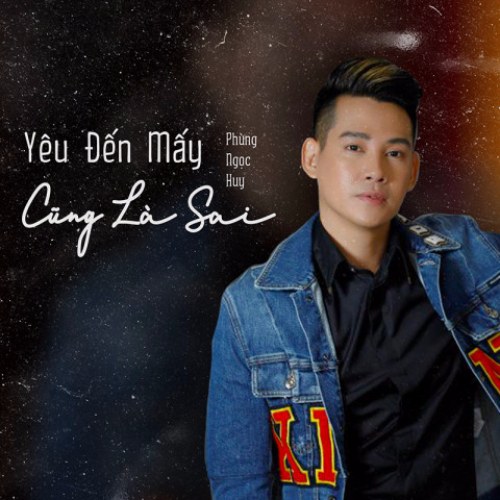 Yêu Đến Mấy Cũng Là Sai (Single)