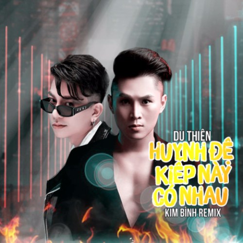 Huynh Đệ Kiếp Này Có Nhau (Remix)