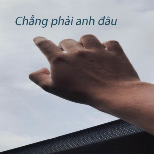 Chẳng Phải Anh Đâu (Single)