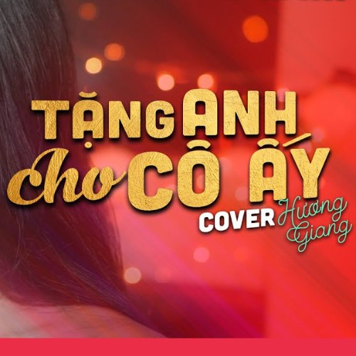 Tặng Anh Cho Cô Ấy Cover