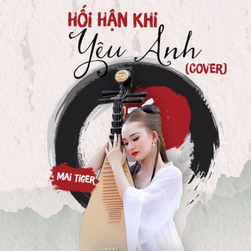 Hối Hận Khi Yêu Anh (Cover) (Single)