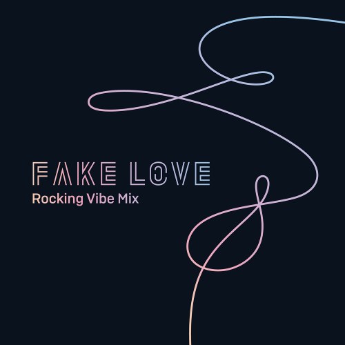 FAKE LOVE ( Rocking Vibe Mix )