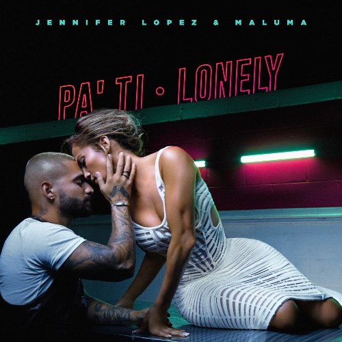 Pa Ti + Lonely (Single)