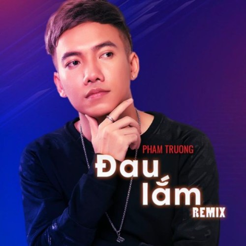 Đau Lắm (Remix) (Single)