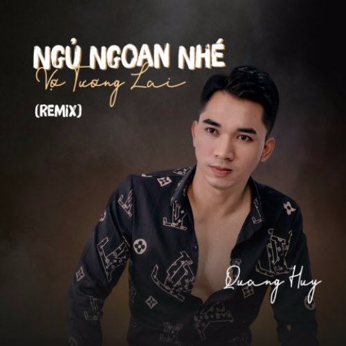 Ngủ Ngoan Nhé Vợ Tương Lai (Remix) (Single)