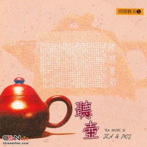 Tea Music 05: Tea & Pot (Thính Hồ; 聽壺)