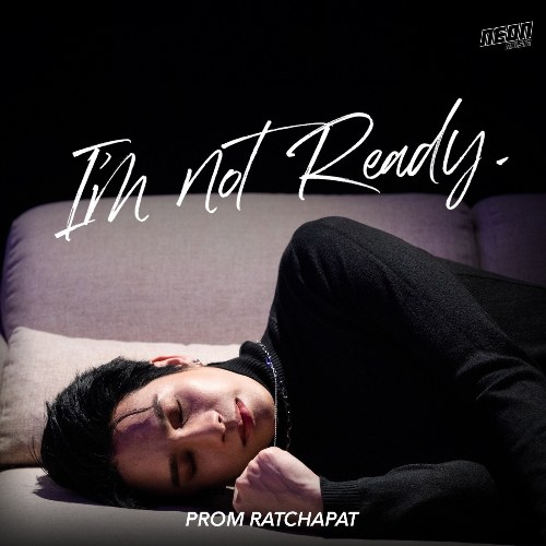I'm Not Ready (ไม่พร้อมไปต่อ) (Single)