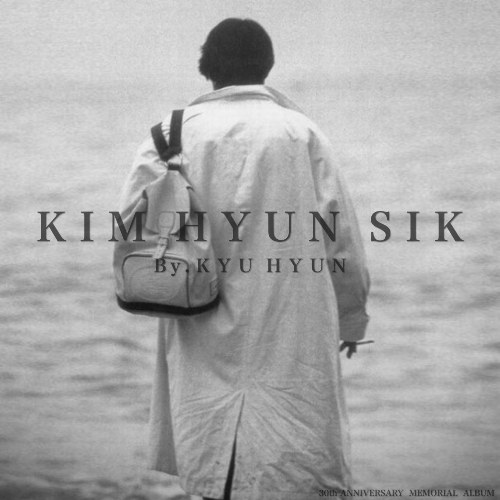 The Late Kim Hyun-Sik's 30th Anniversary Memorial Album "Making Memories" Part.1 (Single)