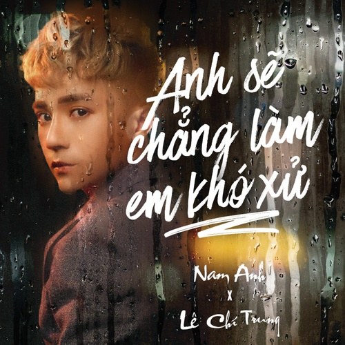 Anh Sẽ Chẳng Làm Em Khó Xử (Single)