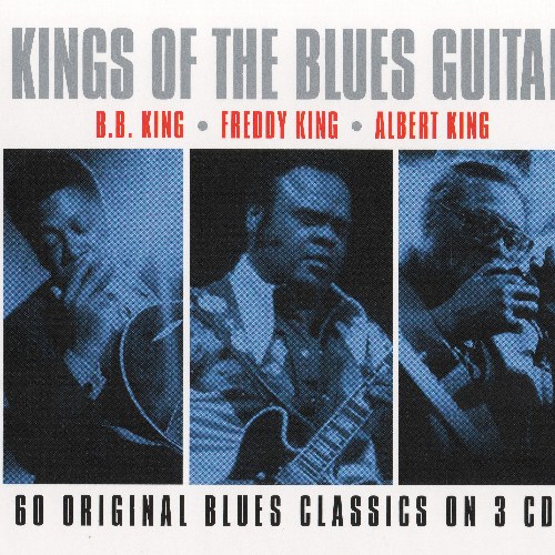 Kings Of The Blues Guitar (B.B. King - Freddy King - Albert King)
