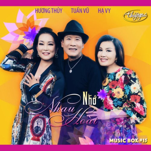 Thúy Nga Music Box 15 - Nhớ Nhau Hoài (Singer)