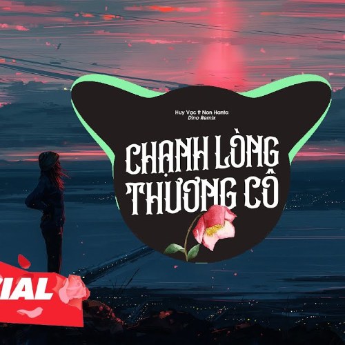 Chạnh Lòng Thương Cô Remix