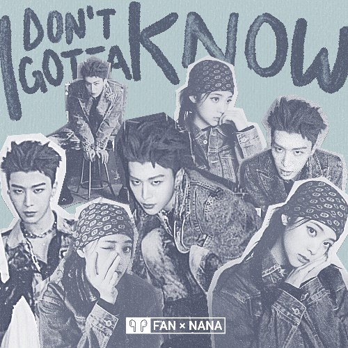 I Don't Gotta Know (Single)