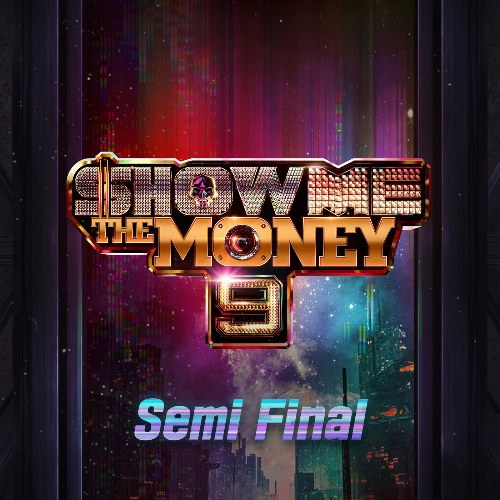 Show Me The Money 9 Semi Final