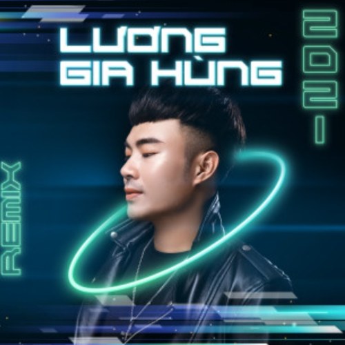 Lương Gia Hùng Remix 2021 (EP)