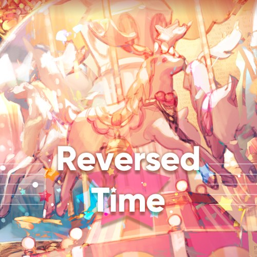 Reversed Time - Arknights' Children's Day EP
