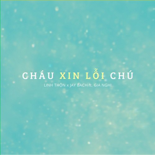 Cháu Xin Lỗi Chú (Single)