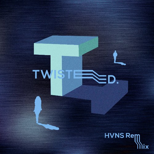 Twisted (HVNS Remix) (Single)