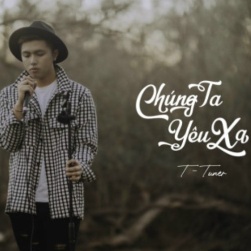 Chúng Ta Yêu Xa (Single)