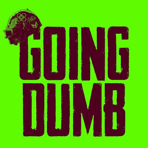 Going Dumb (Single)