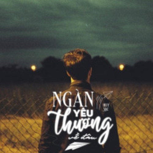 Ngàn Yêu Thương Về Đâu (Single)