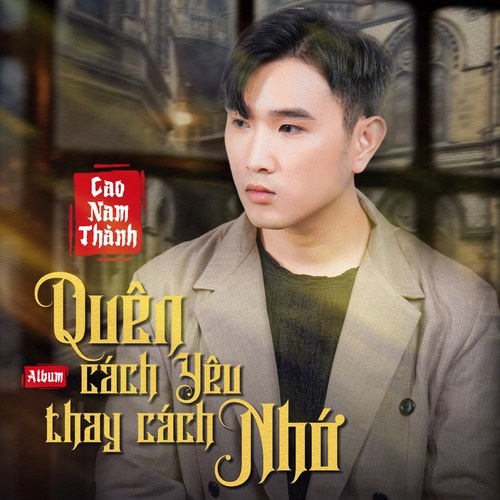 Quên Cách Yêu Thay Cách Nhớ