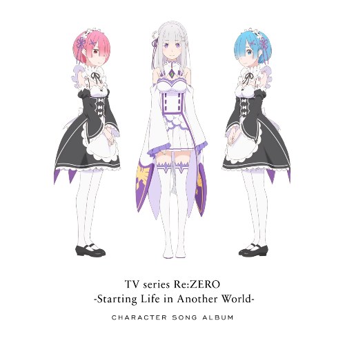 Re:ZERO -Starting Life in Another World- CHARACTER SONG ALBUM