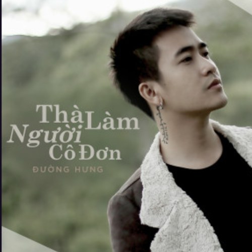 Thà Làm Người Cô Đơn (Single)