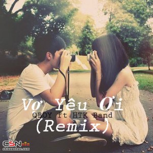 Vợ Yêu Ơi (Remix) - QBOY ft HTK Band