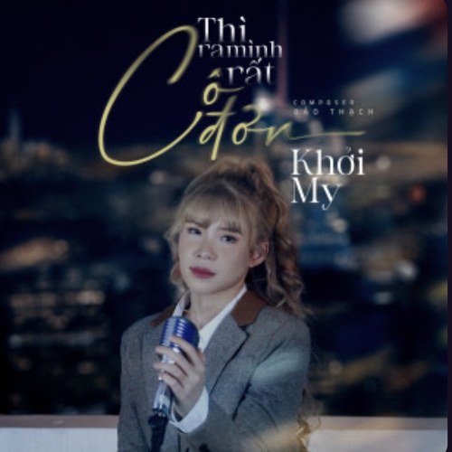 Thì Ra Mình Rất Cô Đơn (Single)