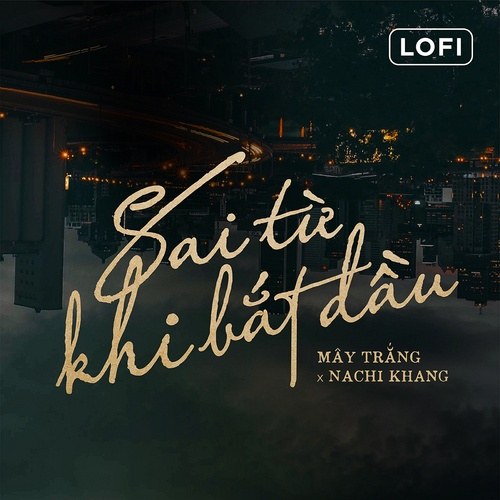 Sai Từ Khi Bắt Đầu (Lofi Version) (Single)