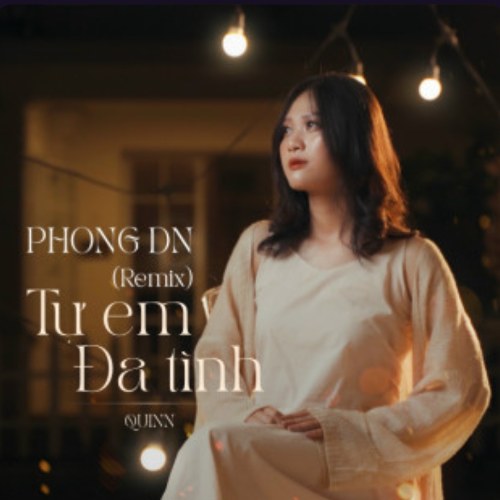 Tự Em Đa Tình (Phong DN Remix) (Single)