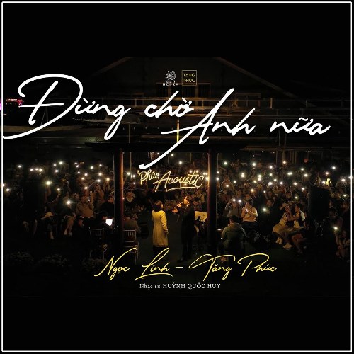 Đừng Chờ Anh Nữa (Acoustic Version) (Single)