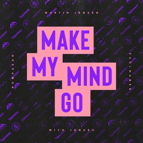 Make My Mind Go (Single)