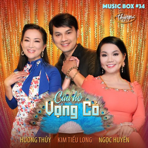 Thúy Nga Music Box 34 - Câu Hò Vọng Cổ