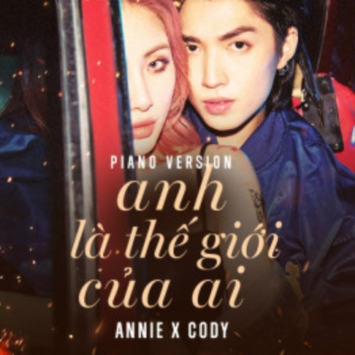 Anh Là Thế Giới Của Ai (Piano Version) (Single)