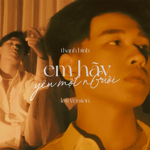 Em Hãy Yêu Một Người (Lofi Version) (Single)