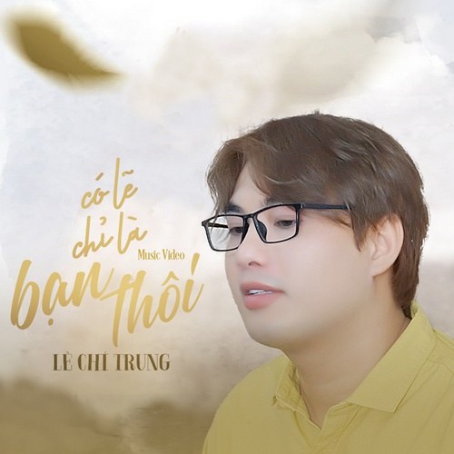 Có Lẽ Chỉ Là Bạn Thôi (Single)