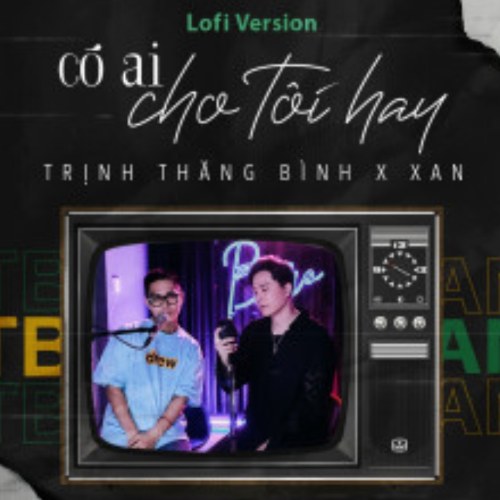 Có Ai Cho Tôi Hay (Lofi Version) (Single)