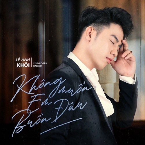 Không Muốn Em Buồn Đâu (Single)