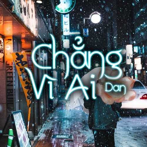 Chẳng Vì Ai (Single)