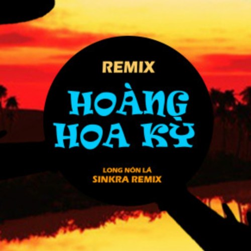 Hoàng Hoa Ký (Sinkra Remix) (Single)