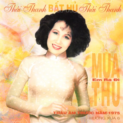 Thái Thanh Bất Hủ: Mùa Thu Em Ra Đi