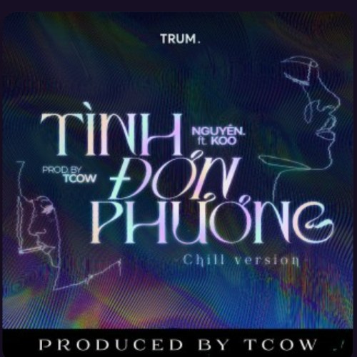 Tình Đơn Phương (Chill Version by TCOW) (Single)